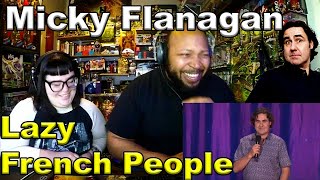 Micky Flanagan - Lazy French People Reaction
