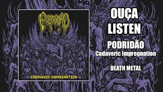 Podridão (BR) - Cadaveric Impregnation [FULL ALBUM 2023]