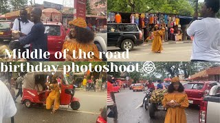 I HAD MY BIRTHDAY PHOTOSHOOT AT ONE OF THE BUSIEST PLACES IN KUMASI😂😂. (BTS