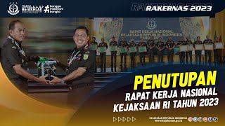 PENUTUPAN RAKERNAS KEJAKSAAN RI TAHUN 2023