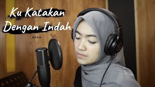 KUKATAKAN DENGAN INDAH ( NOAH ) - UMIMMA KHUSNA OFFICIAL LIVE COVER