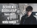 Berhenti Berharap | Sheila On 7 | VERSI KOREA Cover by Kanzi (LIRIK) 체념 | 인도네시아 노래