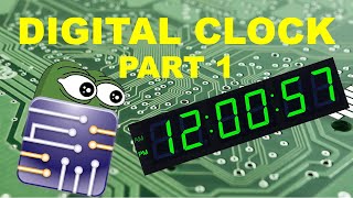 Here's How to Design a Digital Clock Part 1