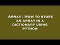Array : How to store an array in a dictionary using python
