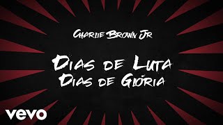 Charlie Brown Jr. - Dias De Luta, Dias De Glória