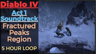 Fractured Peaks Soundtrack extended, all areas | Diablo 4 OST, ambient music D4 music Diablo IV beta