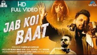 Jab Koi Baat - | Full Video | Ft : Atif Aslam & Shirley Setia | Latest Romantic Songs 2018