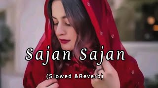 Sajan Sajan Teri Dulhan (Slowed & Reverb) | Lo-fi Hits, 90s Songs