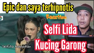 Selfi Lida-Kucing Garong(epic banget saya terhipnotis) Reaction