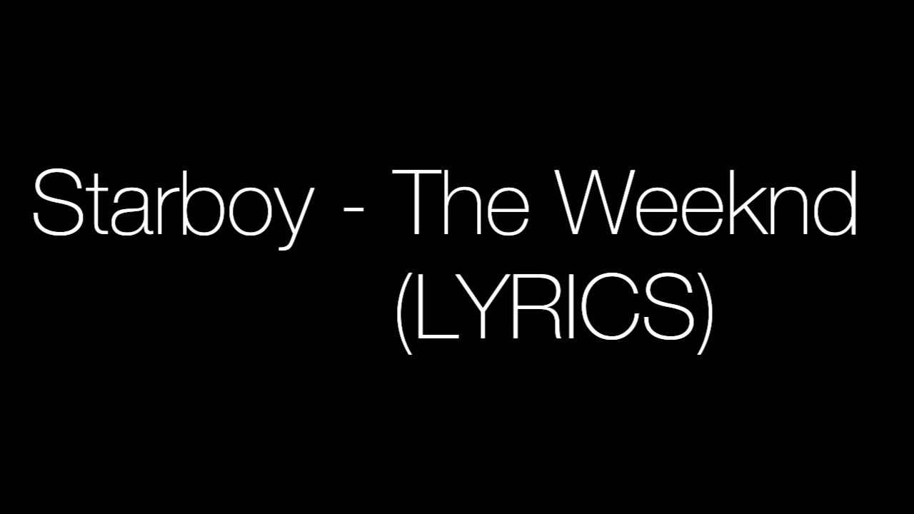 Starboy - The Weeknd (LYRICS) - YouTube