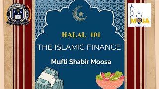 Halal 101: Islamic Finance by Mufti Shabir Moosa