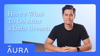 Here's What To Do After a Data Breach (7-Steps) | Aura