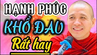 HẠNH PHÚC VÀ KHỔ ĐAU - SƯ THẦY THÍCH CHÁNH ĐỊNH #thichchanhdinh