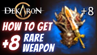 Dekaron G How to Get +8 Rare Weapon from scratch