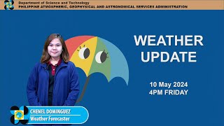 Public Weather Forecast issued at 4PM | May 10, 2024 - Friday