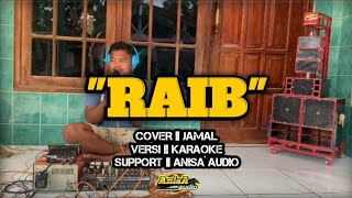 RAIB || COVER JAMAL || VERSI KARAOKE || support anisa audio.