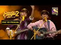 इन Contestants की Singing Judges को लगी Exceptional! | Superstar Singer Season 2 | Faiz Vs Pranjal