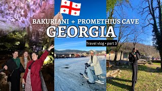 Georgia travel vlog part 3: Bakuriani Ski + Prometheus cave