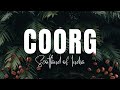 Coorg- The Scotland of India