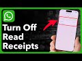 How To Turn Off Read Receipts On WhatsApp