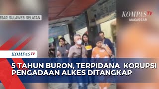 5 Tahun Buron, Terpidana Kasus Korupsi Pengadaan Alkes Ditangkap