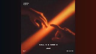 JMC - Call U \u0026 Miss U (Official Audio)