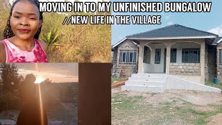 //MOVING IN TO MY UNFINISHED BUNGALOW//LIFE IN THE VILLAGE//BUILDING 3 BEDROOM HOUSE.