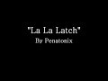 La La Latch - Pentatonix (Lyrics)