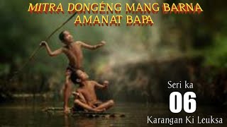 Dongeng Mang Barna Amanat Bapa Seri ka 06