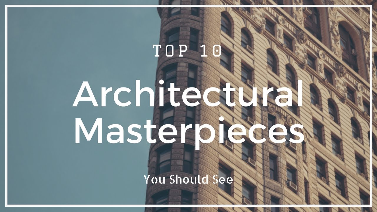 10 Architectural Masterpieces You Should See - YouTube