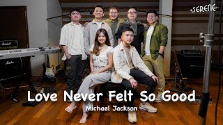 Love Never Felt So Good  - Michael Jackson - Cover by Serené