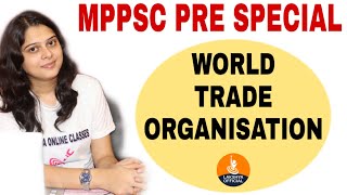 World Trade Organisation - विश्व व्यापार संगठन - Mppsc pre 2019