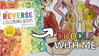 ☆ Doodle with me ☆ using the REVERSE COLORING BOOK part 3