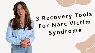3 Recovery Tools For Narcissistic Victim Syndrome