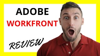 🔥 Adobe Workfront Review: Pros and Cons