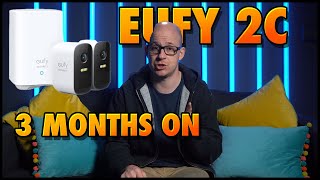 Eufy 2c Security Cams 3 Months On!!