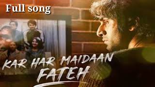 KAR HAR MAIDAAN FATEH Full Song Lyrics – Sanju | Ranbir Kapoor