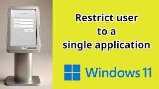 Windows Kiosk Mode Alternative: Restrict User Accounts and Keep Apps Running