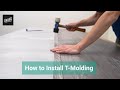 How to Install: T-Molding