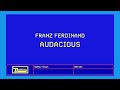 Franz Ferdinand - Audacious (English Lyric Video)