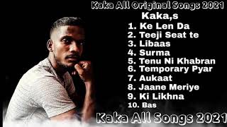 Kaka All Songs (Original Songs)  Latest Song Of Kaka 2021 Keh  Len De Temporary Pyar Libaas Kaka