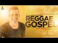 Coletânea Reggae Gospel 2023 | Guilherme Camargo