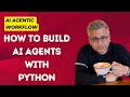 AI Agentic workflow - How to build AI Agents with Python.