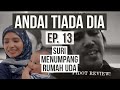 ANDAI TIADA DIA Episod 13, Suri menumpang rumah Uda. PIDOT REVIEW!