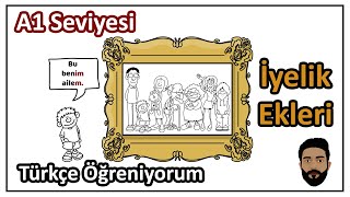 Ders 10. İyelik Ekleri / Benim Ailem - Türkçe Öğreniyorum (A1 Seviyesi)