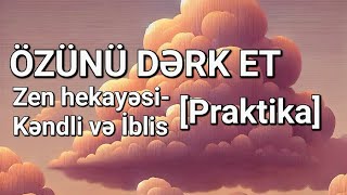 ÖZÜNÜ DƏRK ET- ZEN HEKAYƏSİ \