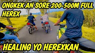 Ongkek an 500m minggu gaul full herex | nyore pm full helikopter | seting herex 500m