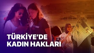 Türkiye'de Kadın Hakları | Bunları Biliyor Muydunuz?