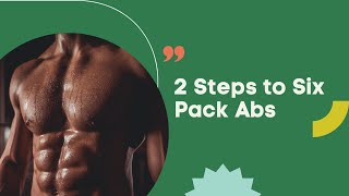 2 Steps to Six Pack Abs