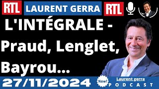 Laurent gerra L'INTÉGRALE - Praud, Lenglet, Bayrou... La chronique du 27 janvier 2025